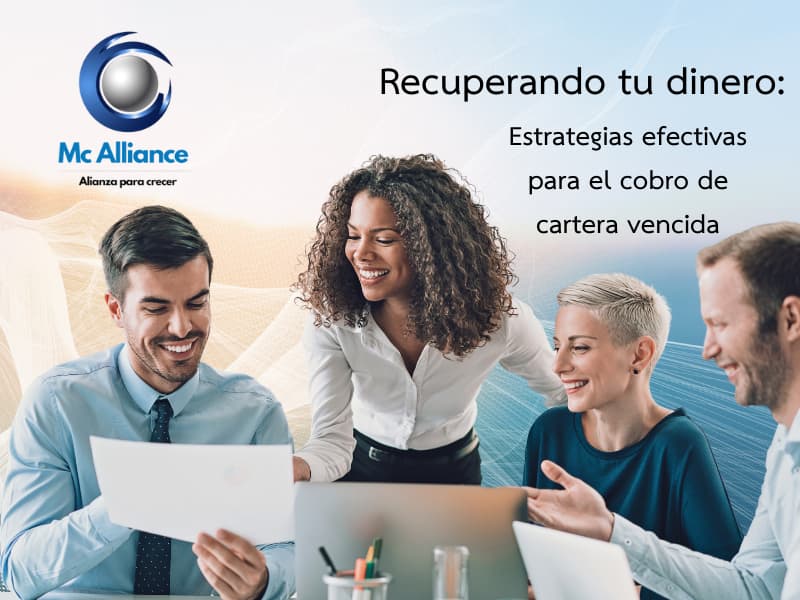 Recuperando tu dinero: Estrategias efectivas para el cobro de cartera vencida