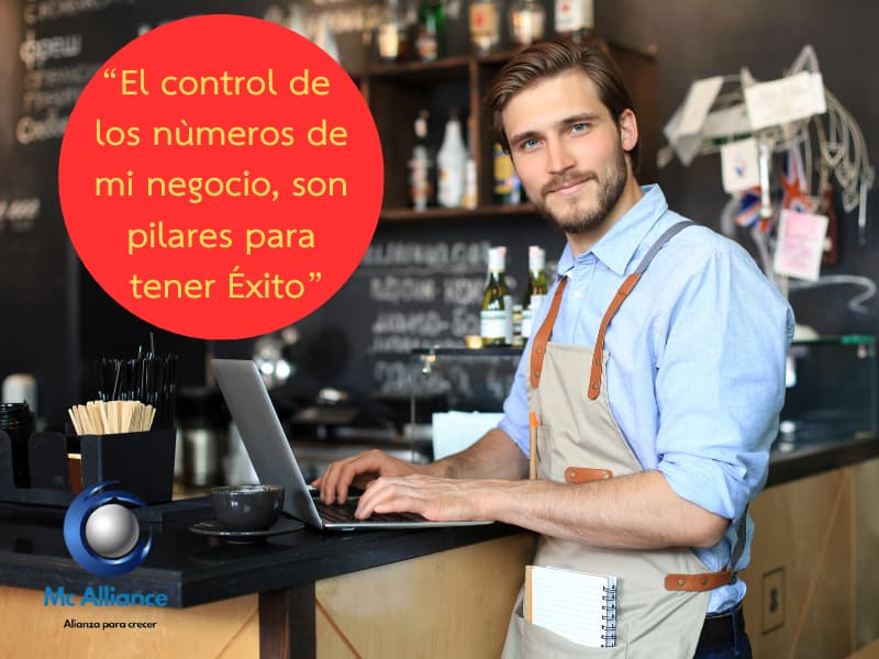“El control de
los nùmeros de mi negocio, son pilares para
tener Éxito”