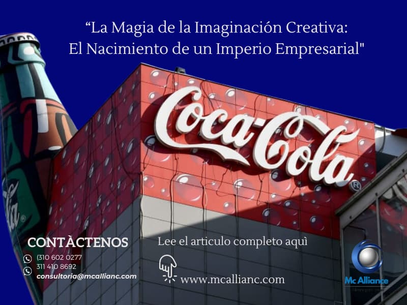 "Descubre cómo la imaginación creativa transformó a Coca-Cola en un imperio y aprende a aprovechar oportunidades de oro en el mundo empresarial."